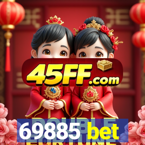 69885 bet